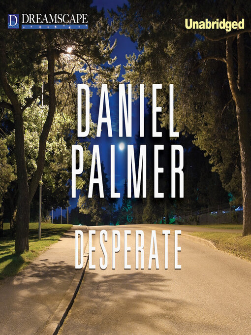 Title details for Desperate by Daniel Palmer - Wait list